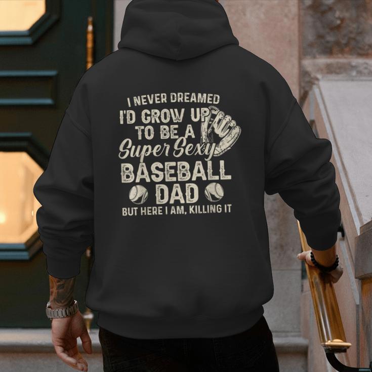 Quote Sayings I Never Dreamed Super Sexy Baseball Dad Men's Hoodie Back Print