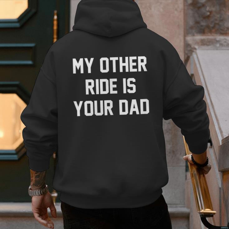 My Other Ride Is Your Dad Men's Hoodie Back Print My Other Ride Is Your Dad Men's Hoodie Back Print