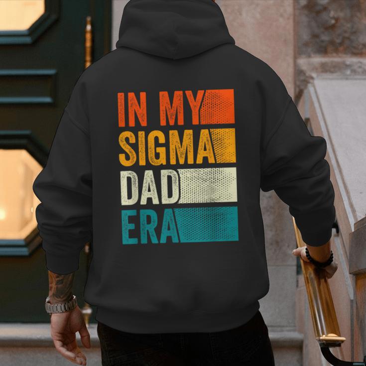 In My Sigma Dad Era Meme Alpha Male Slang Daddy Men's Hoodie Back Print