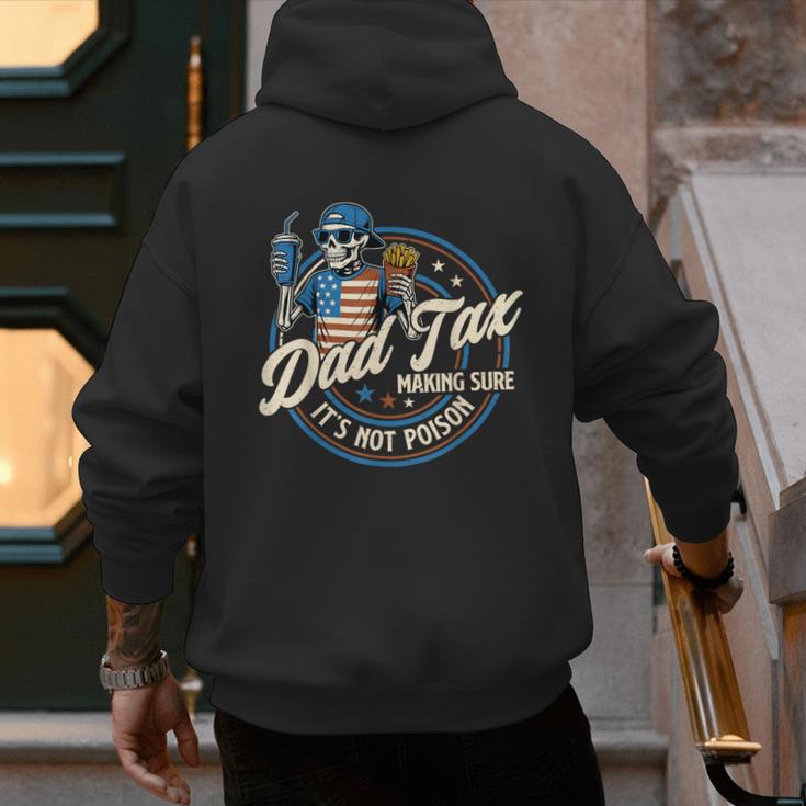 Skeleton Dad Tax Making Sure It's Not Poison Fathers Day Men's Hoodie Back Print