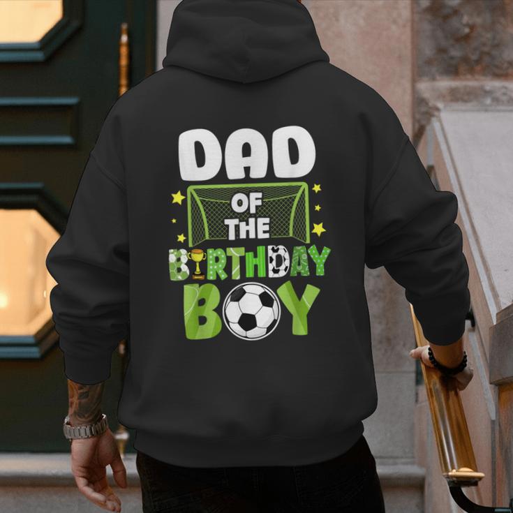 Soccer Dad Birthday Boy Party Soccer Family Matching Men's Hoodie Back Print