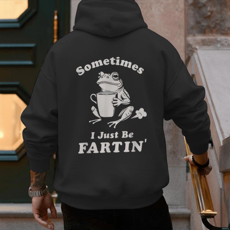 Sometimes I Just Be Farting Dad Husband Boyfriend Men's Hoodie Back Print