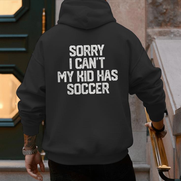 SORRY I CAN'T MY KID HAS SOCCER Mom DadShirt Men's Hoodie Back Print