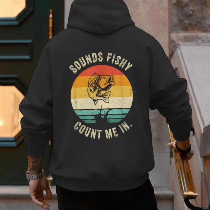Sounds Fishy Count Me In Dad Grandpa Vintage Fishing Men's Hoodie Back Print