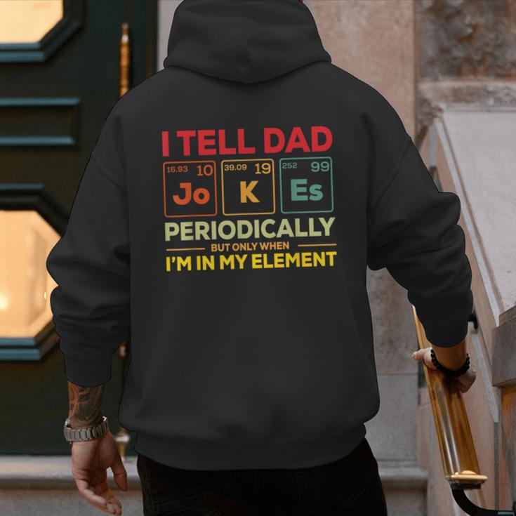 i Tell Dad Jokes Periodically But When I'm In My Elements Men's Hoodie Back Print i Tell Dad Jokes Periodically But When I'm In My Elements Men's Hoodie Back Print