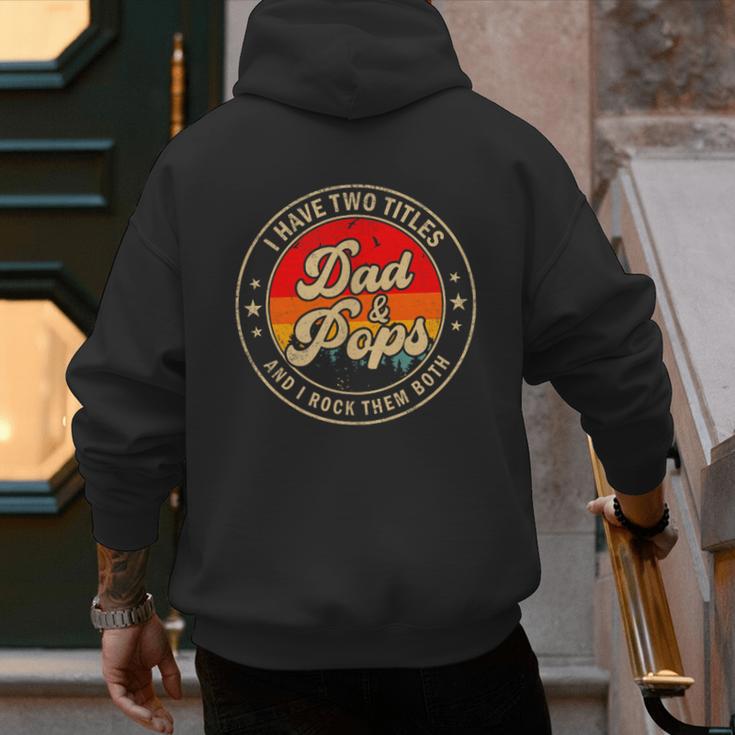 I Have Two Titles Dad & Pops I Rock Them Both For Grandpa Men's Hoodie Back Print