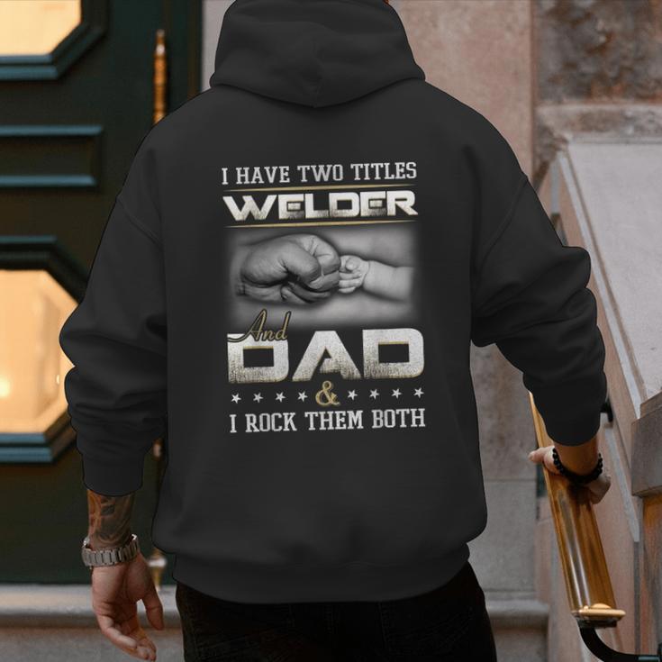 Welder Dad Quote Father Welding Humor Daddy Men's Hoodie Back Print