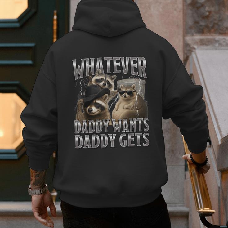 Whatever Daddy Wants Daddy Gets Raccoon Alpha Meme Men's Hoodie Back Print