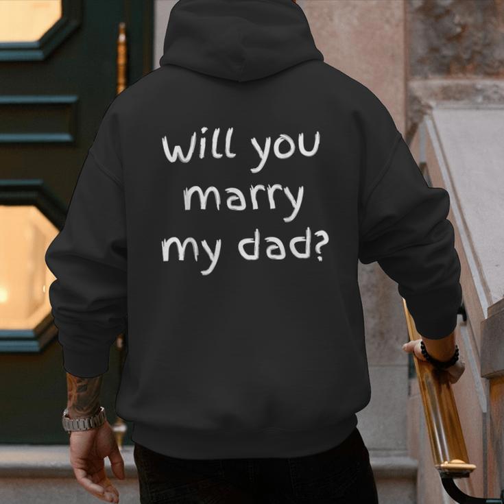 Will You Marry My Dad Marriage Proposal Men's Hoodie Back Print