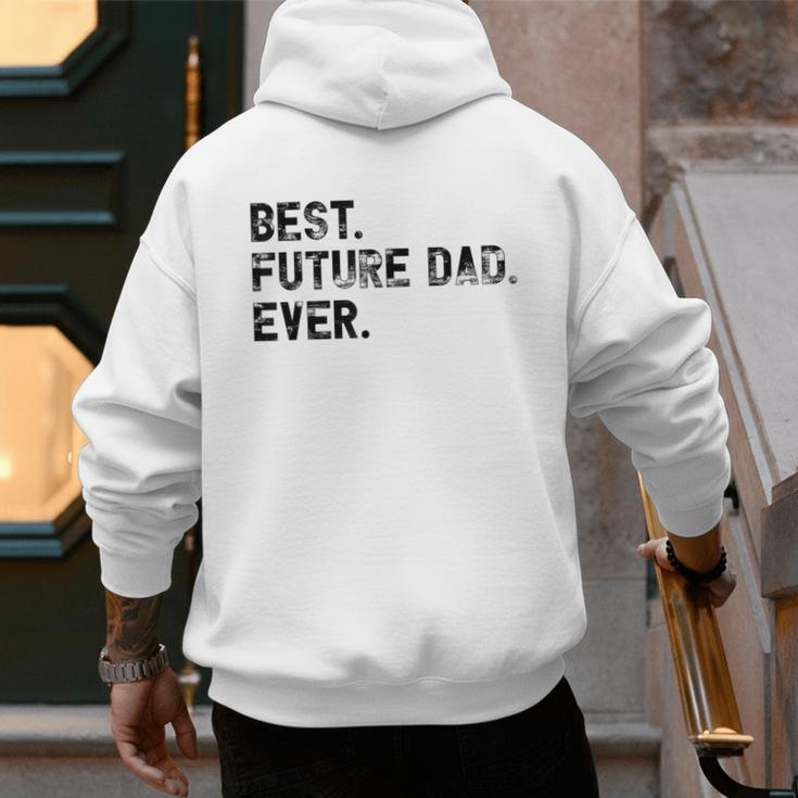 Best Future Dad Ever Gifts For Future Dad Men's Hoodie Back Print