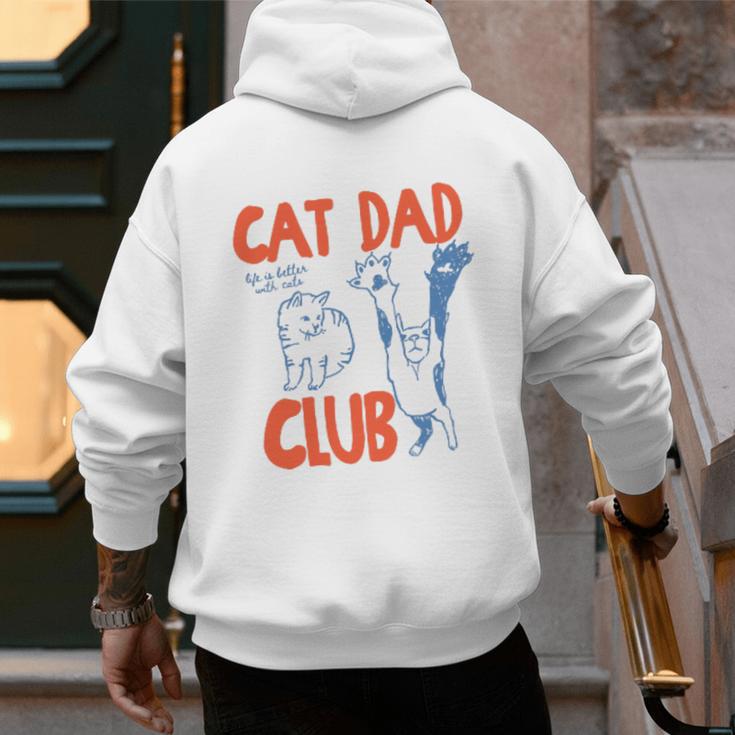 Cat Dad Club Life Is Better With Cats Father's Day Cat Dad Men's Hoodie Back Print