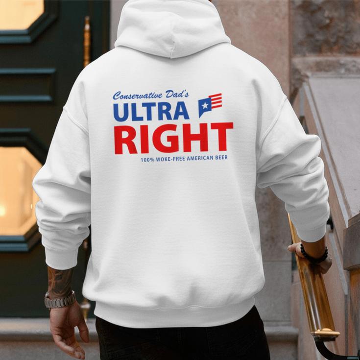 Conservative Dad's Ultra Right 100 Work Free American Beer Men's Hoodie Back Print Conservative Dad's Ultra Right 100 Work Free American Beer Men's Hoodie Back Print