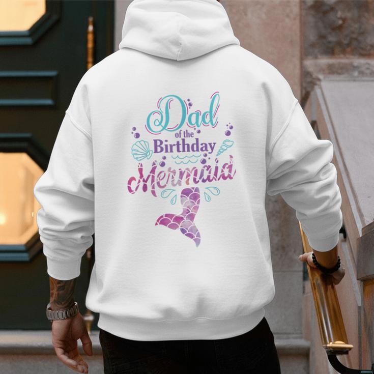 Dad Of The Birthday Mermaid Birthday Party Mermaid Dad Men's Hoodie Back Print