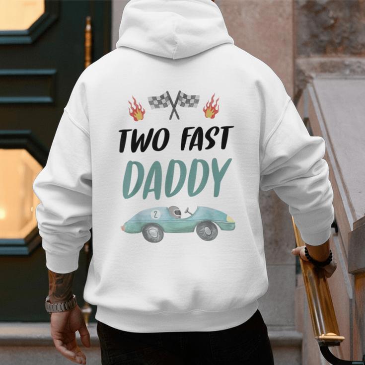 Daddy Dad 2nd Birthday Two Fast Race Car Second Bday Party Men's Hoodie Back Print