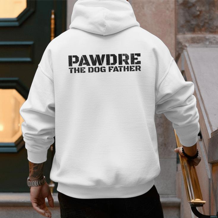 Dog Dad Humor PAWDRE The Dog Father Not Just a Dog Dad Men's Hoodie Back Print