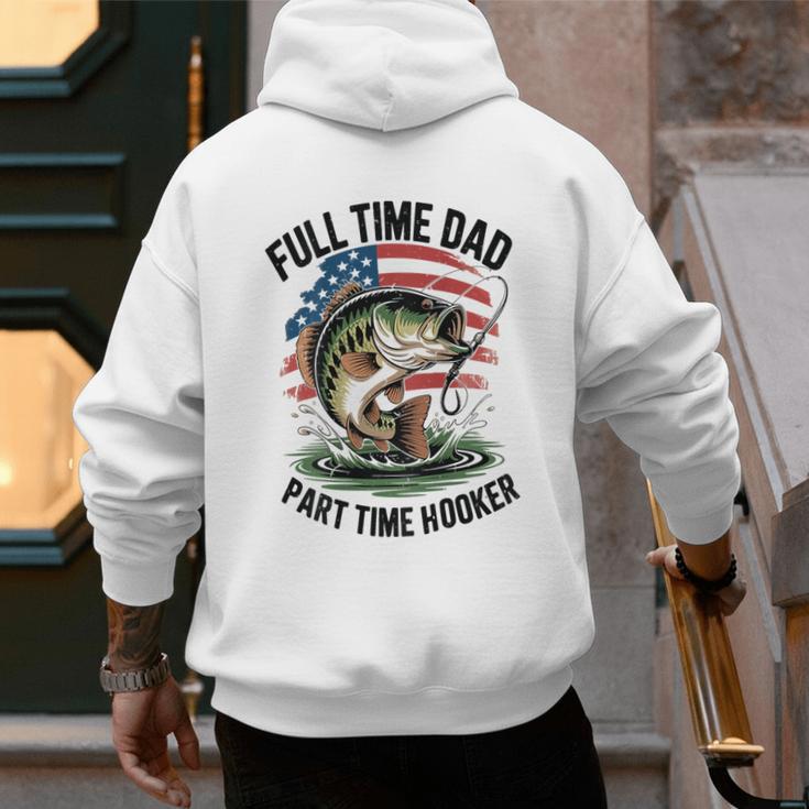 Fishing 4th July Full Time Dad Part Time Hooker On-Back Men's Hoodie Back Print Fishing 4th July Full Time Dad Part Time Hooker On-Back Men's Hoodie Back Print
