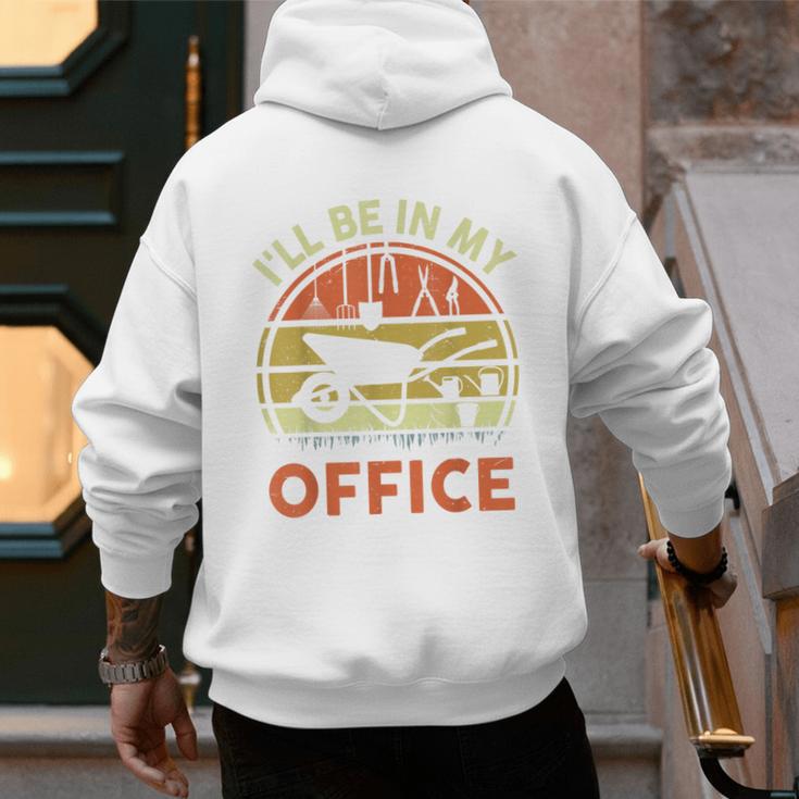 Garden I'Ll Be In My Office Plant Lover Plant Dad Men's Hoodie Back Print
