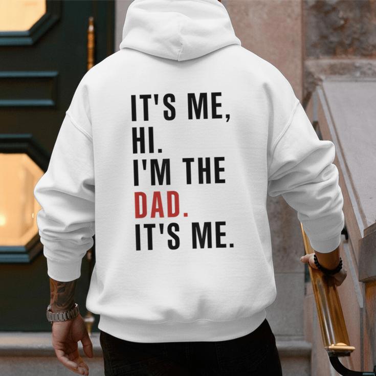 Its Me Hi Im The Dad Its Me Fathers Day Wife Daughter Men's Hoodie Back Print
