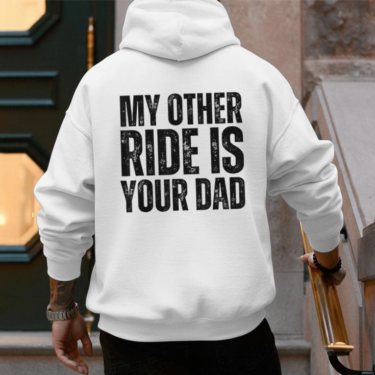 My Other Ride Is Your Dad Best Joke Dad Fathers Day Men's Hoodie Back Print