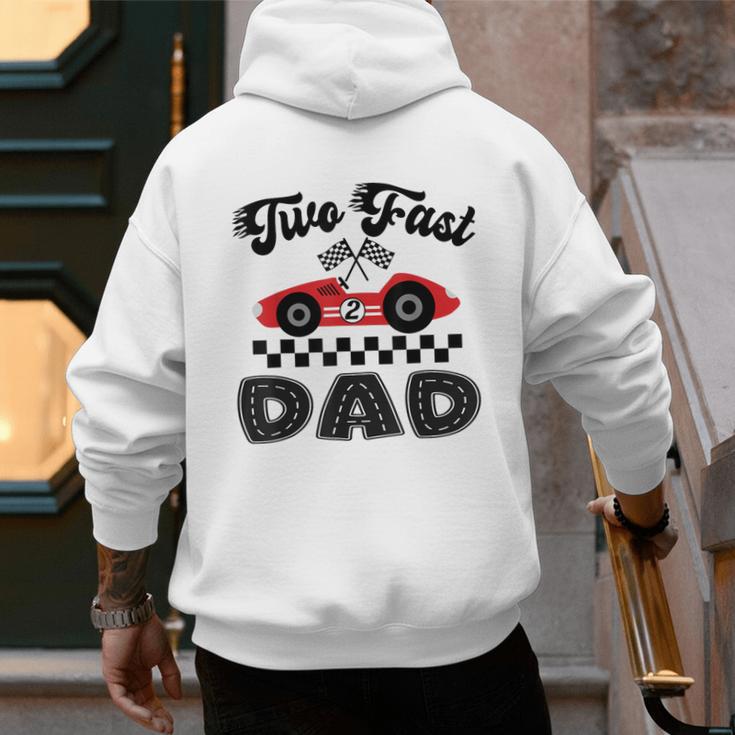Two Fast Dad Of The Birthday Boy Racing Car Family Men's Hoodie Back Print