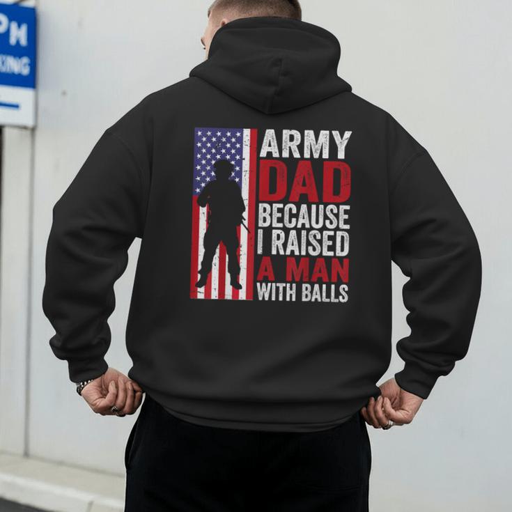 Army Dad Because I Raised A Man With Balls Men's Hoodie Back Print
