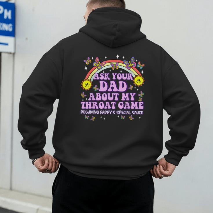 Ask Your Dad My Throat Game Embarrassing Adult Humor Men's Hoodie Back Print