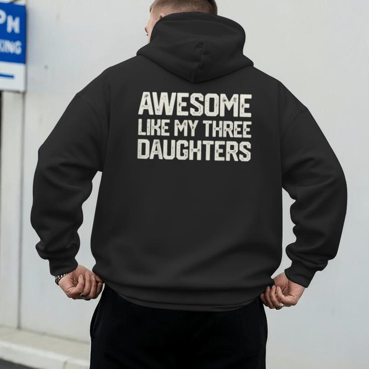 Awesome Like My Three Daughters Dad Joke Small Men's Hoodie Back Print Awesome Like My Three Daughters Dad Joke Small Men's Hoodie Back Print