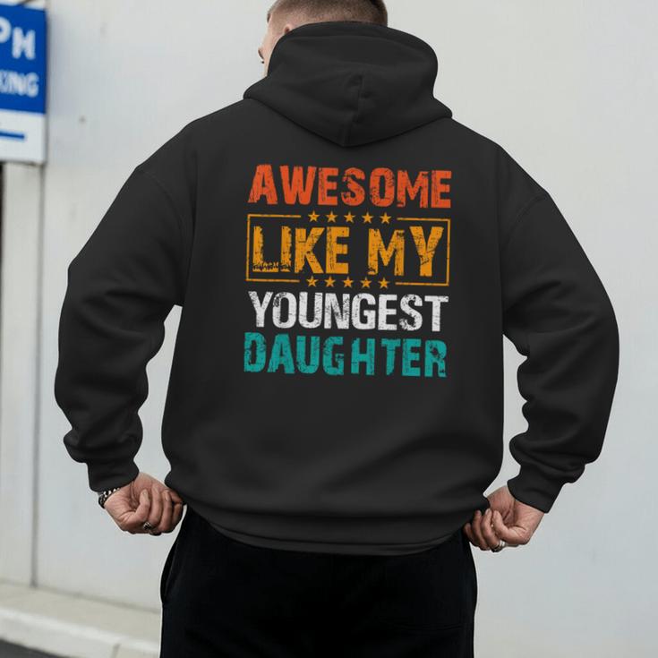Awesome Like My Youngest Daughter Father’s Day Humor Dad Mom Men's Hoodie Back Print Awesome Like My Youngest Daughter Father’s Day Humor Dad Mom Men's Hoodie Back Print