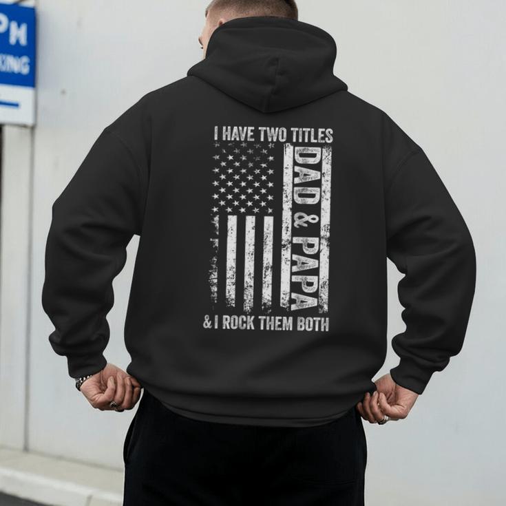 ON Back I Have Two Titles Dad Papa Fathers Day Grandpa Papa Men's Hoodie Back Print