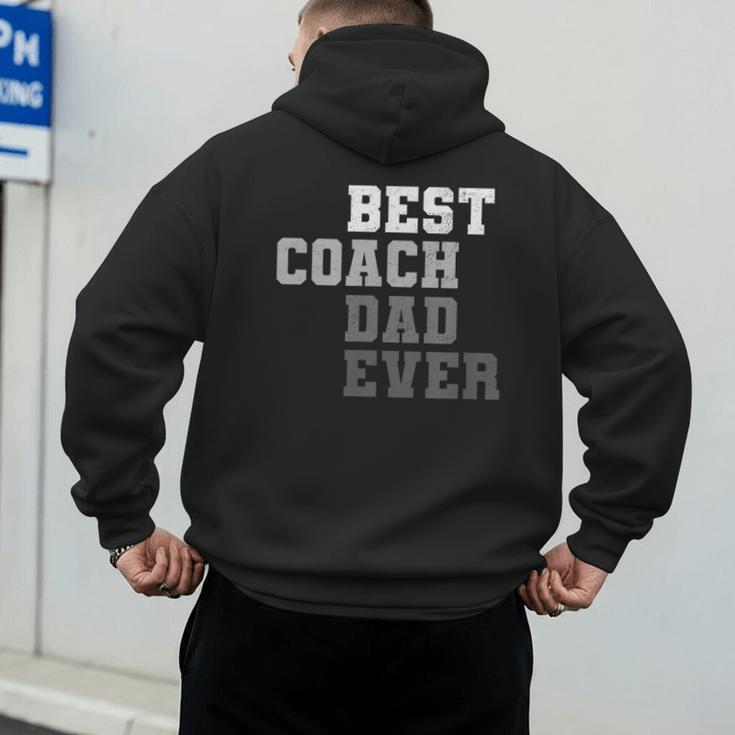Best Coach Dad Ever Football Soccer Baseball Basketball Men's Hoodie Back Print