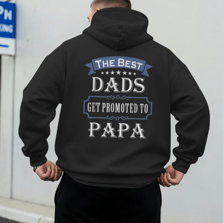 The Best Dads Get Promoted To Papa Father's Day New Grandpa Men's Hoodie Back Print
