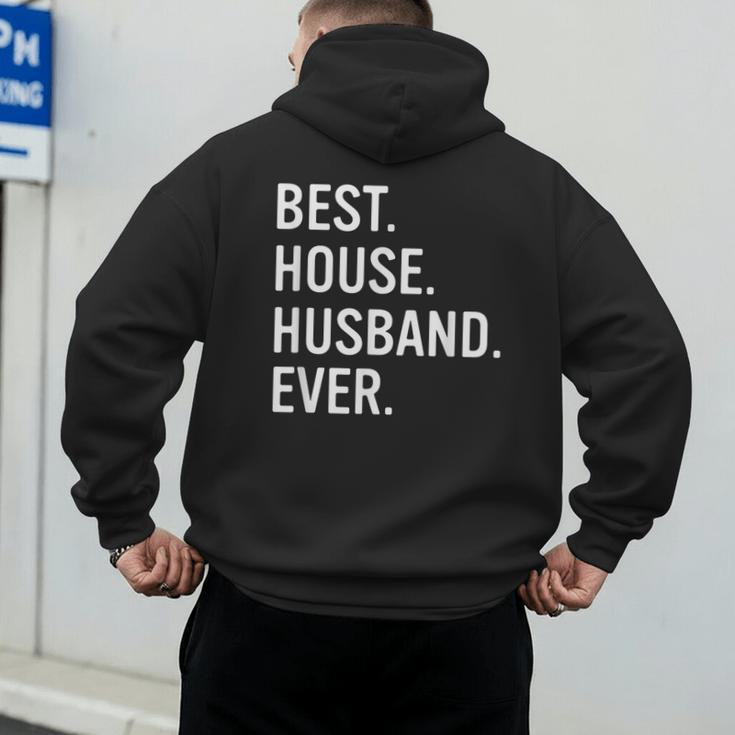 Best House Husband Ever Stay At Home Dad Men's Hoodie Back Print