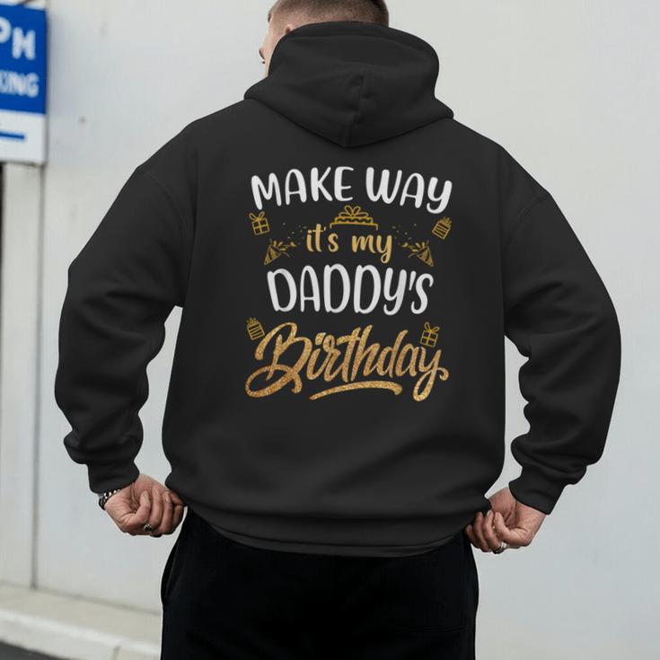 Birthday Dad Party Make Way It's My Daddy's Birthday Men's Hoodie Back Print