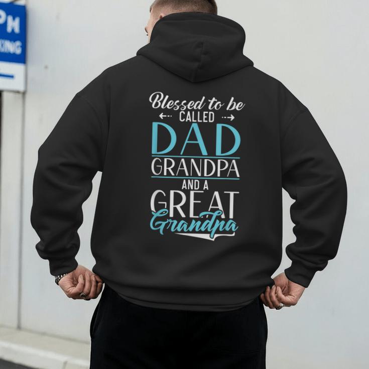 Blessed To Be Called Dad Grandpa And a Great Grandpa Men's Hoodie Back Print