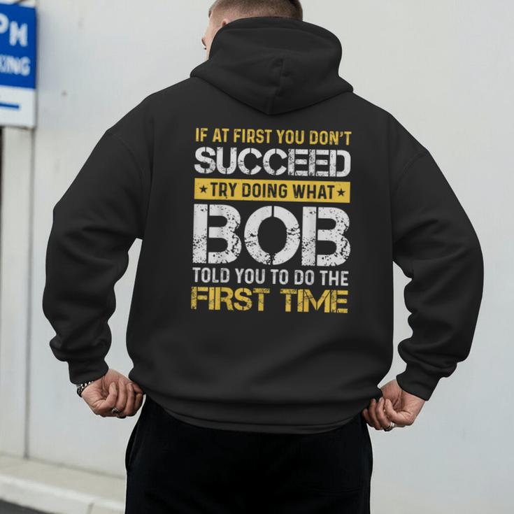 Bob If At First You Don't Succeed Father's Day Bob Dad Men's Hoodie Back Print