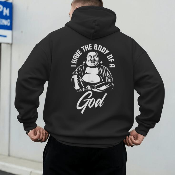 I Have The Body Of A God Buddha Fat Guy And Dad BOD Men's Hoodie Back Print