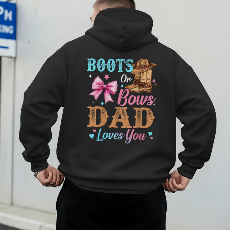 Boots Or Bows Dad Loves You Gender Reveal Daddy Men's Hoodie Back Print Boots Or Bows Dad Loves You Gender Reveal Daddy Men's Hoodie Back Print