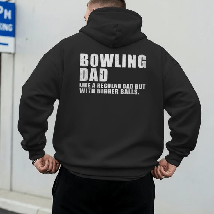 Bowling Dad Like A Regular Dad But Bigger Balls Bowling Dad Men's Hoodie Back Print
