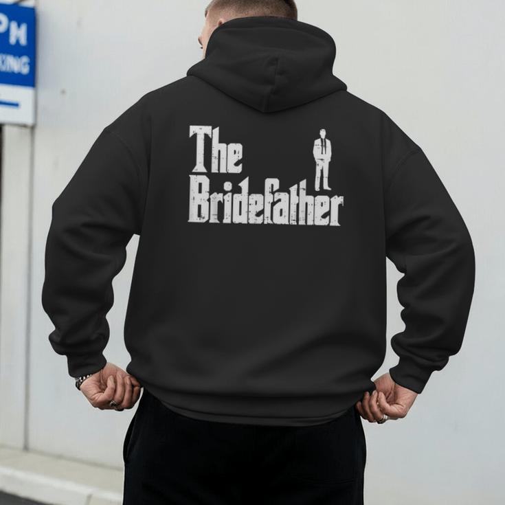 The Bridefather Father Of Bride Dad Wedding Rehearsal Dinner Men's Hoodie Back Print