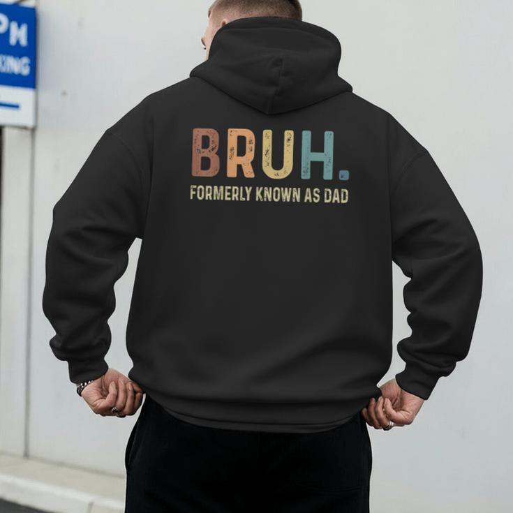 Bruh Formerly Known As Dad Men's Hoodie Back Print Bruh Formerly Known As Dad Men's Hoodie Back Print
