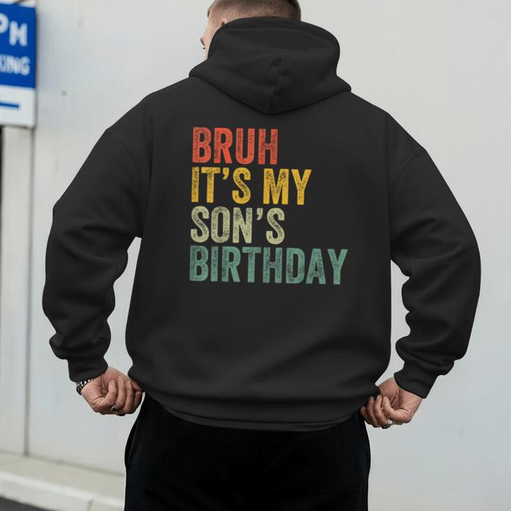 Bruh It's My Son's Birthday Birthday Father Dad Men's Hoodie Back Print Bruh It's My Son's Birthday Birthday Father Dad Men's Hoodie Back Print