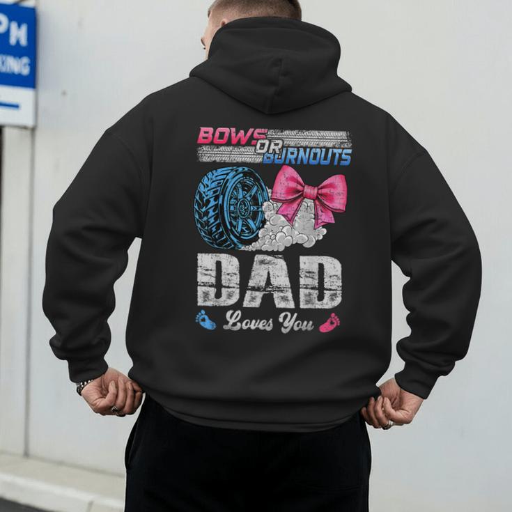 Burnouts Or Bows Your Dad Loves You Gender Reveal Men's Hoodie Back Print Burnouts Or Bows Your Dad Loves You Gender Reveal Men's Hoodie Back Print