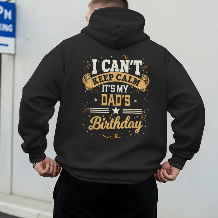 I Can't Keep Calm It's My Dad Birthday Men's Hoodie Back Print
