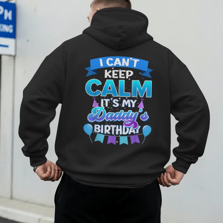 I Cant Keep Calm Its My Daddy Birthday Shirt Bday Men's Hoodie Back Print