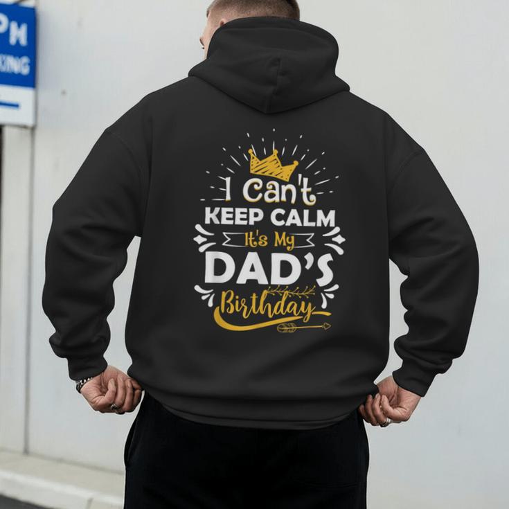 I Cant Keep Calm Its My Dad's Birthday Family Party Men's Hoodie Back Print