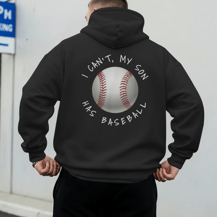 I Can't My Son Has Baseball Practice For Moms Dads T-Shirt Men's Hoodie Back Print