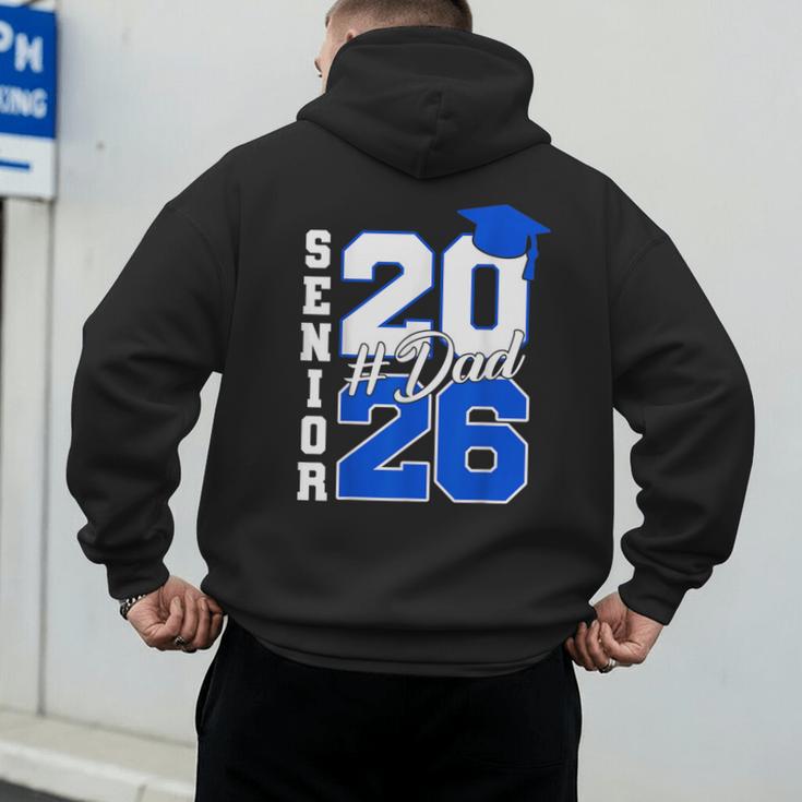 Class Of 2026 Dad Proud Dad Of A 2026 Senior Graduate Men's Hoodie Back Print
