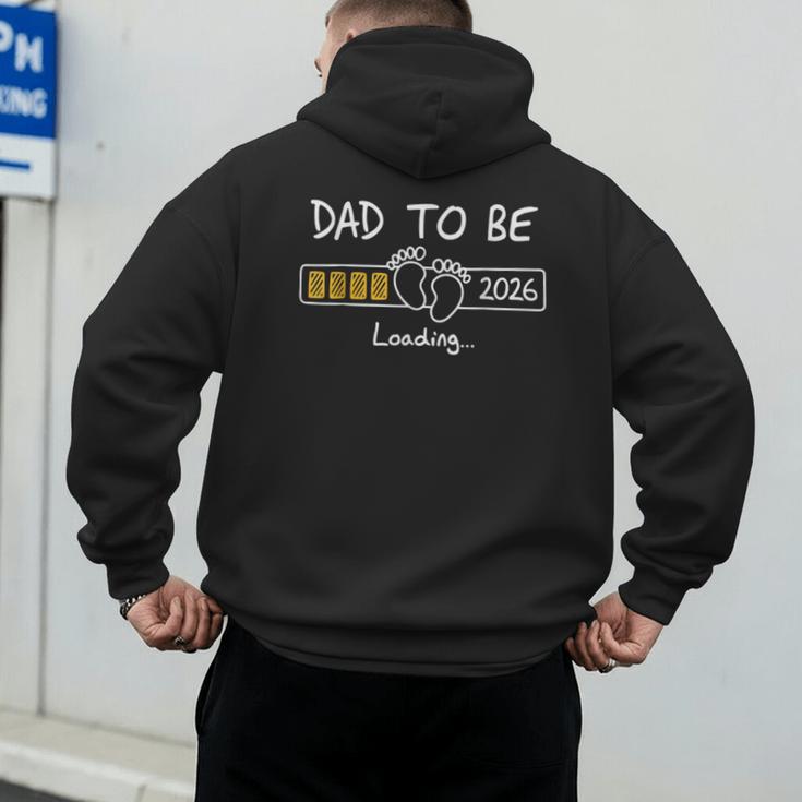 Dad To Be 2026 Loading Daddy 2026 New Baby Father 2026 Men's Hoodie Back Print Dad To Be 2026 Loading Daddy 2026 New Baby Father 2026 Men's Hoodie Back Print