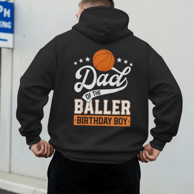 Dad Of The Baller Birthday Boy Basketball Themed Party Men's Hoodie Back Print