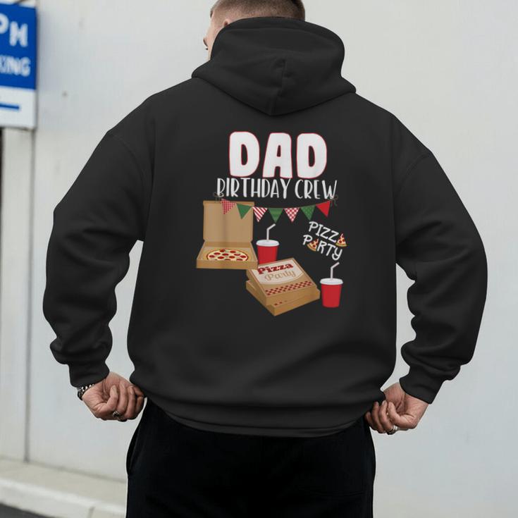 Dad Birthday Crew Pizza Theme Birthday Pizza Lover Party Men's Hoodie Back Print